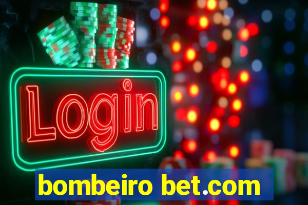 bombeiro bet.com